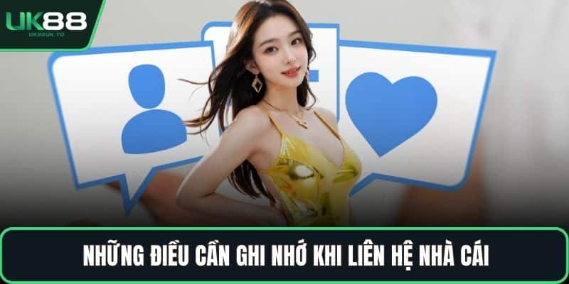 Những điều cần ghi nhớ khi liên hệ nhà cái