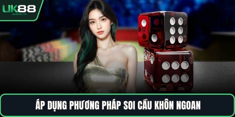 Áp dụng phương pháp soi cầu khôn ngoan