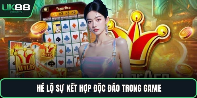 Hé lộ sự kết hợp độc đáo trong game