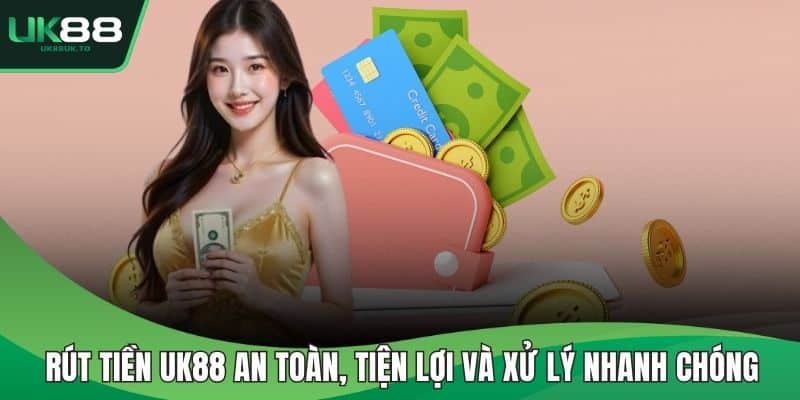 Rút tiền UK88