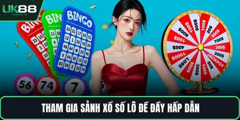 Giới thiệu UK88 Tham gia sảnh xổ số lô đề đầy hấp dẫn