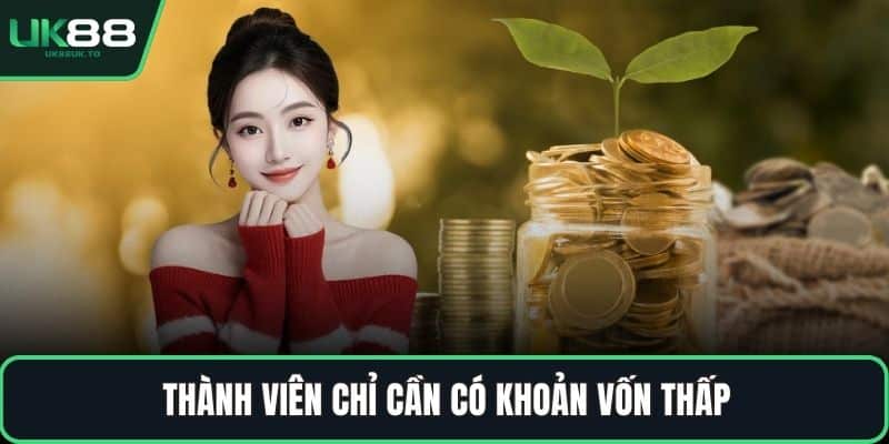 Đại lý UK88 Thành viên chỉ cần có khoản vốn thấp