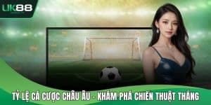 Tỷ lệ cá cược Châu Âu